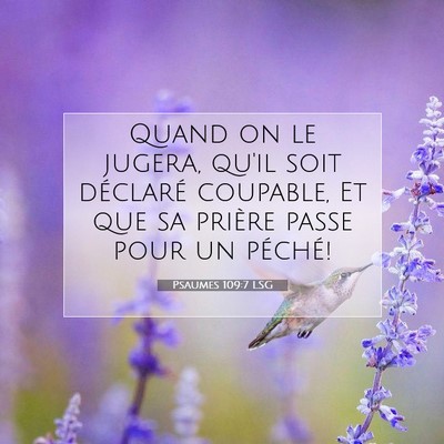 Picture 07 - Psaumes 109:7 LSG - Quand on le jugera, qu'il soit déclaré - Bible Verse Picture
