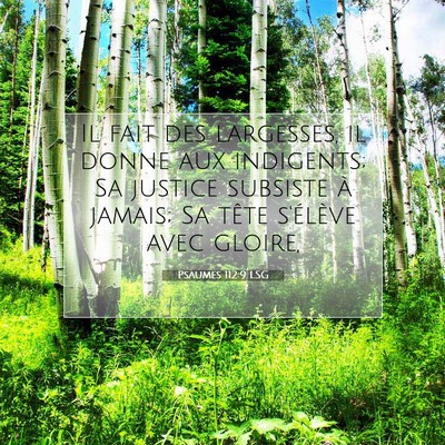 Picture 07 - Psaumes 112:9 LSG - Il fait des largesses, il donne aux indigents; Sa - Bible Verse Picture