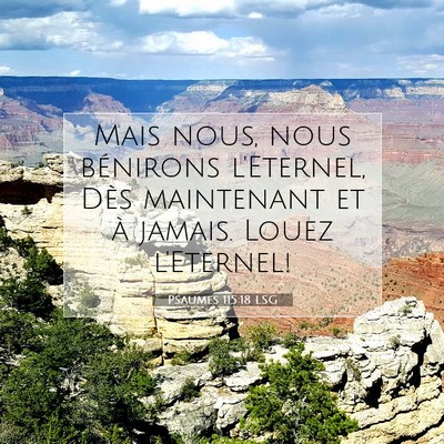 Picture 07 - Psaumes 115:18 LSG - Mais nous, nous bénirons l'Eternel, Dès - Bible Verse Picture