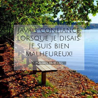 Picture 07 - Psaumes 116:10 LSG - J'avais confiance, lorsque je disais: Je suis - Bible Verse Picture