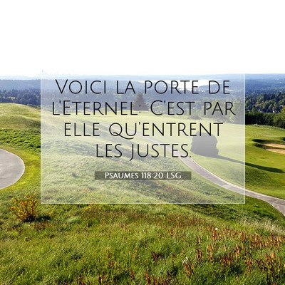 Picture 07 - Psaumes 118:20 LSG - Voici la porte de l'Eternel: C'est par elle - Bible Verse Picture