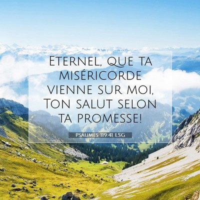 Picture 07 - Psaumes 119:41 LSG - Eternel, que ta miséricorde vienne sur moi, Ton - Bible Verse Picture