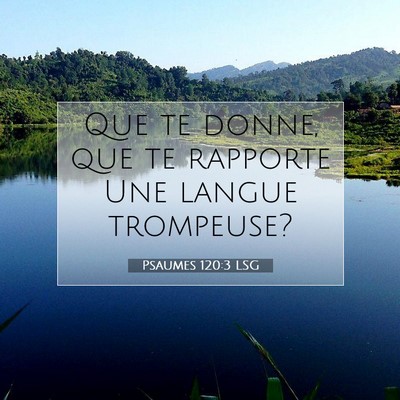 Picture 07 - Psaumes 120:3 LSG - Que te donne, que te rapporte Une langue - Bible Verse Picture