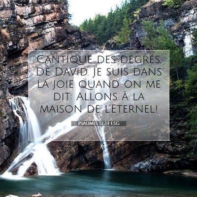 Picture 07 - Psaumes 122:1 LSG - Cantique des degrés. De David. Je suis dans la - Bible Verse Picture
