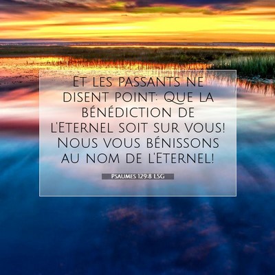Picture 07 - Psaumes 129:8 LSG - Et les passants ne disent point: Que la - Bible Verse Picture