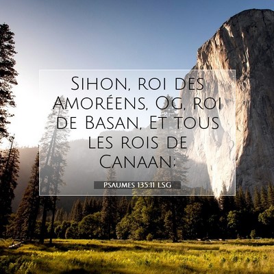 Picture 07 - Psaumes 135:11 LSG - Sihon, roi des Amoréens, Og, roi de Basan, Et - Bible Verse Picture