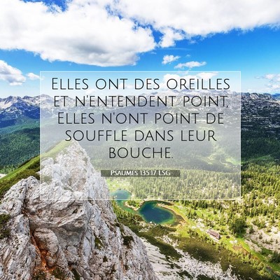 Picture 07 - Psaumes 135:17 LSG - Elles ont des oreilles et n'entendent point, - Bible Verse Picture