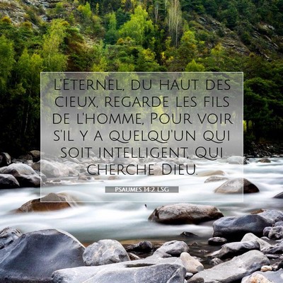 Picture 07 - Psaumes 14:2 LSG - L'Eternel, du haut des cieux, regarde les fils de - Bible Verse Picture
