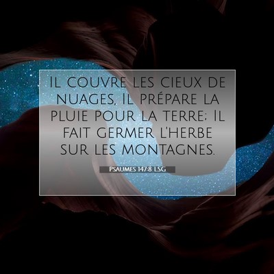 Picture 07 - Psaumes 147:8 LSG - Il couvre les cieux de nuages, Il prépare la - Bible Verse Picture