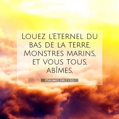 Picture 07 - Psaumes 148:7 LSG - Louez l'Eternel du bas de la terre, Monstres - Bible Verse Picture