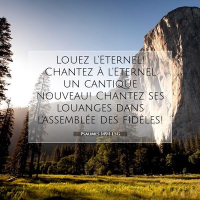 Picture 07 - Psaumes 149:1 LSG - Louez l'Eternel! Chantez à l'Eternel un cantique - Bible Verse Picture