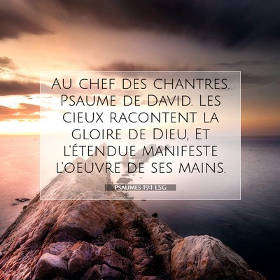 Picture 07 - Psaumes 19:1 LSG - Au chef des chantres. Psaume de David. Les cieux - Bible Verse Picture