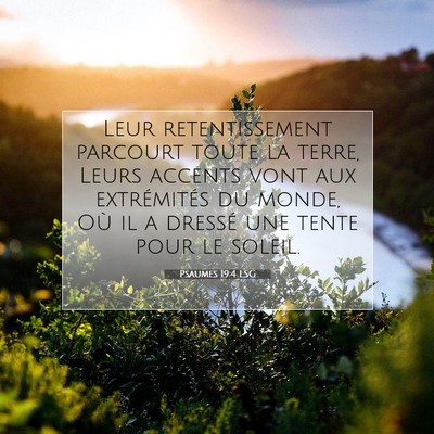 Picture 07 - Psaumes 19:4 LSG - Leur retentissement parcourt toute la terre, - Bible Verse Picture