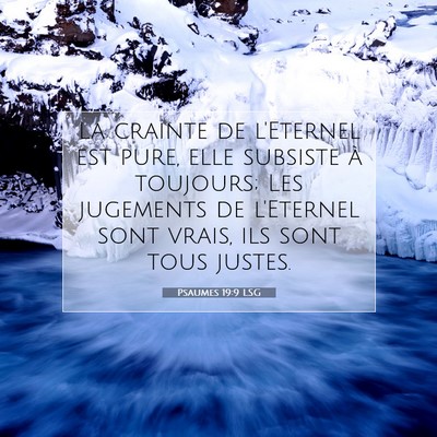Picture 07 - Psaumes 19:9 LSG - La crainte de l'Eternel est pure, elle subsiste - Bible Verse Picture