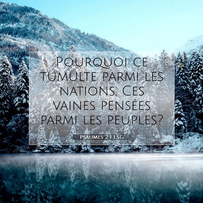 Picture 07 - Psaumes 2:1 LSG - Pourquoi ce tumulte parmi les nations, Ces vaines - Bible Verse Picture
