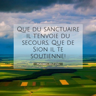 Picture 07 - Psaumes 20:2 LSG - Que du sanctuaire il t'envoie du secours, Que de - Bible Verse Picture