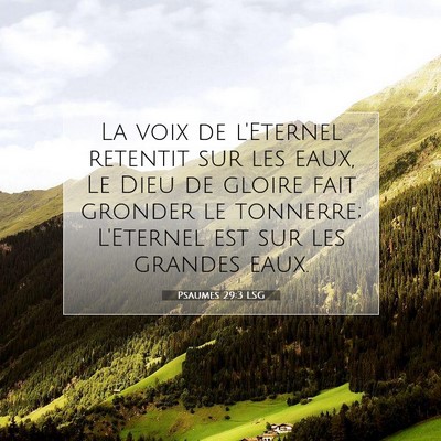Picture 07 - Psaumes 29:3 LSG - La voix de l'Eternel retentit sur les eaux, Le - Bible Verse Picture