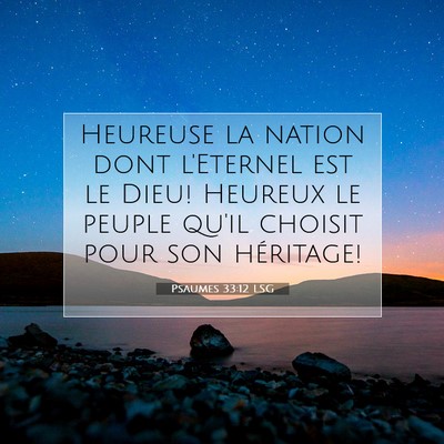 Picture 07 - Psaumes 33:12 LSG - Heureuse la nation dont l'Eternel est le Dieu! - Bible Verse Picture