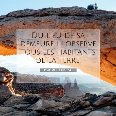 Picture 07 - Psaumes 33:14 LSG - Du lieu de sa demeure il observe Tous les - Bible Verse Picture