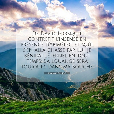 Picture 07 - Psaumes 34:1 LSG - De David. Lorsqu'il contrefit l'insensé en - Bible Verse Picture