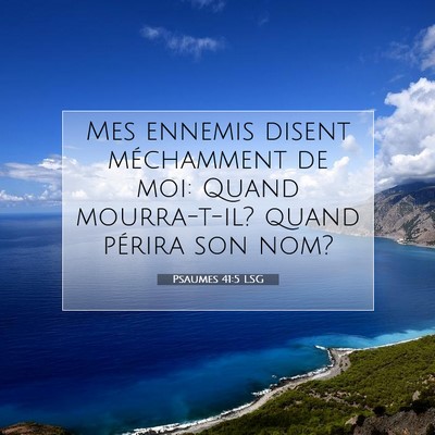 Picture 07 - Psaumes 41:5 LSG - Mes ennemis disent méchamment de moi: Quand - Bible Verse Picture