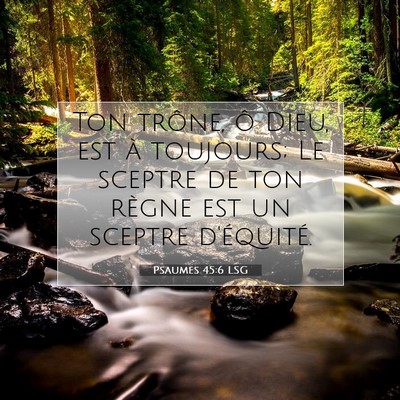 Picture 07 - Psaumes 45:6 LSG - Ton trône, ô Dieu, est à toujours; Le sceptre - Bible Verse Picture
