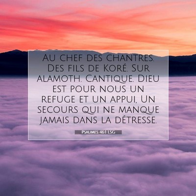 Picture 07 - Psaumes 46:1 LSG - Au chef des chantres. Des fils de Koré. Sur - Bible Verse Picture