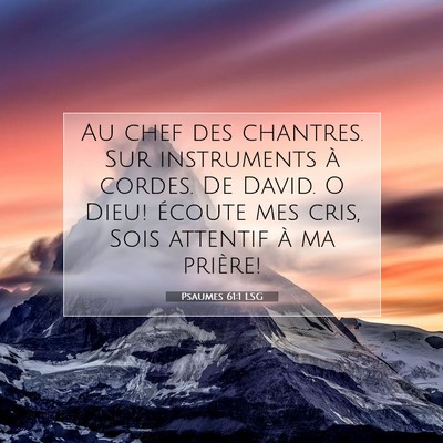 Picture 07 - Psaumes 61:1 LSG - Au chef des chantres. Sur instruments à cordes. - Bible Verse Picture