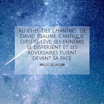 Picture 07 - Psaumes 68:1 LSG - Au chef des chantres. De David. Psaume. Cantique. - Bible Verse Picture