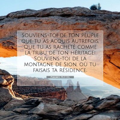 Picture 07 - Psaumes 74:2 LSG - Souviens-toi de ton peuple que tu as acquis - Bible Verse Picture