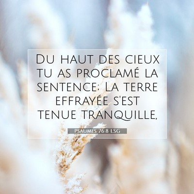 Picture 07 - Psaumes 76:8 LSG - Du haut des cieux tu as proclamé la sentence; La - Bible Verse Picture