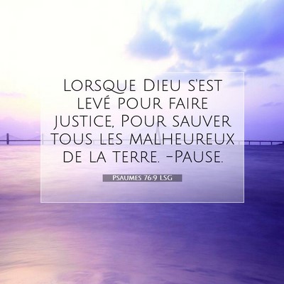 Picture 07 - Psaumes 76:9 LSG - Lorsque Dieu s'est levé pour faire justice, Pour - Bible Verse Picture