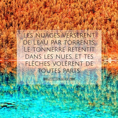 Picture 07 - Psaumes 77:17 LSG - Les nuages versèrent de l'eau par torrents, Le - Bible Verse Picture