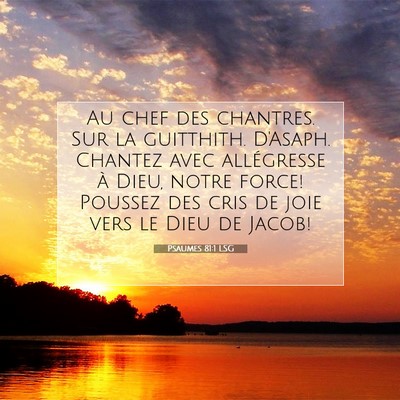 Picture 07 - Psaumes 81:1 LSG - Au chef des chantres. Sur la guitthith. D'Asaph. - Bible Verse Picture