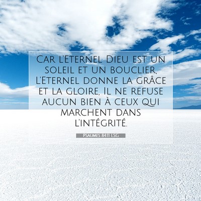 Picture 07 - Psaumes 84:11 LSG - Car l'Eternel Dieu est un soleil et un bouclier, - Bible Verse Picture