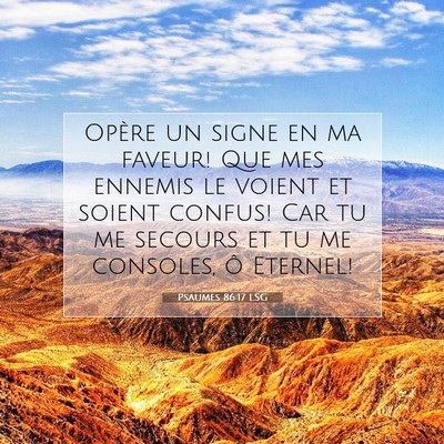 Picture 07 - Psaumes 86:17 LSG - Opère un signe en ma faveur! Que mes ennemis le - Bible Verse Picture