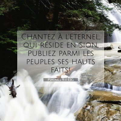 Picture 07 - Psaumes 9:11 LSG - Chantez à l'Eternel, qui réside en Sion, - Bible Verse Picture