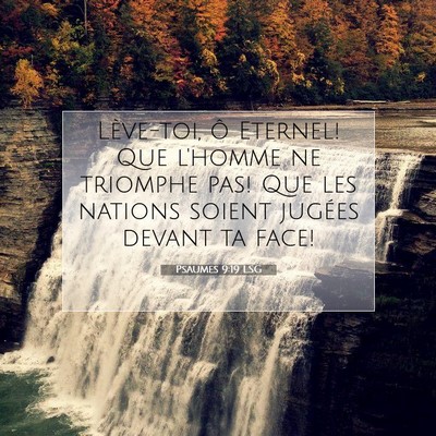 Picture 07 - Psaumes 9:19 LSG - Lève-toi, ô Eternel! Que l'homme ne triomphe - Bible Verse Picture