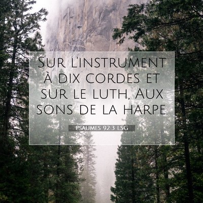 Picture 07 - Psaumes 92:3 LSG - Sur l'instrument à dix cordes et sur le luth, - Bible Verse Picture