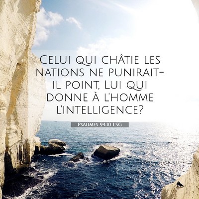 Picture 07 - Psaumes 94:10 LSG - Celui qui châtie les nations ne punirait-il - Bible Verse Picture