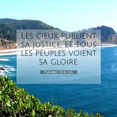Picture 07 - Psaumes 97:6 LSG - Les cieux publient sa justice, Et tous les - Bible Verse Picture