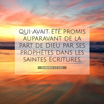 Picture 07 - Romains 1:2 LSG - qui avait été promis auparavant de la part de - Bible Verse Picture