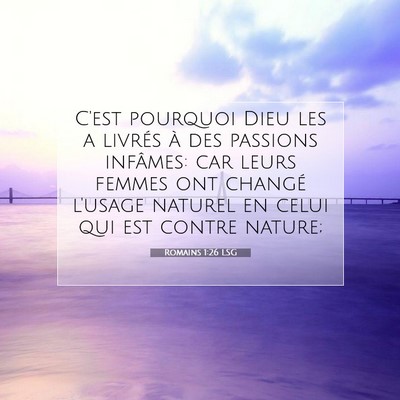 Picture 07 - Romains 1:26 LSG - C'est pourquoi Dieu les a livrés à des passions - Bible Verse Picture