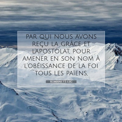 Picture 07 - Romains 1:5 LSG - par qui nous avons reçu la grâce et - Bible Verse Picture