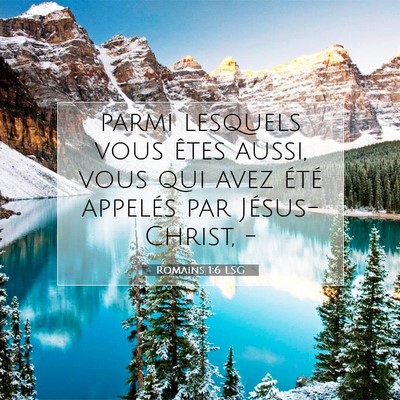 Picture 07 - Romains 1:6 LSG - parmi lesquels vous êtes aussi, vous qui avez - Bible Verse Picture