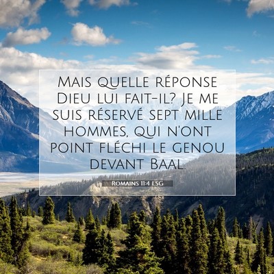 Picture 07 - Romains 11:4 LSG - Mais quelle réponse Dieu lui fait-il? Je me suis - Bible Verse Picture