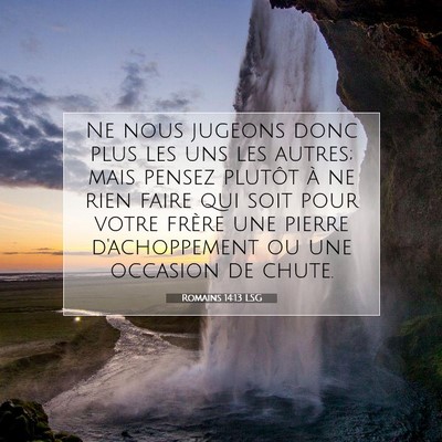 Picture 07 - Romains 14:13 LSG - Ne nous jugeons donc plus les uns les autres; - Bible Verse Picture