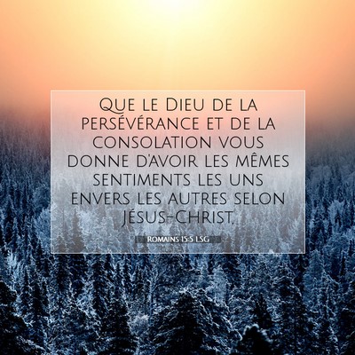 Picture 07 - Romains 15:5 LSG - Que le Dieu de la persévérance et de la - Bible Verse Picture