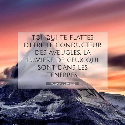 Picture 07 - Romains 2:19 LSG - toi qui te flattes d'être le conducteur des - Bible Verse Picture