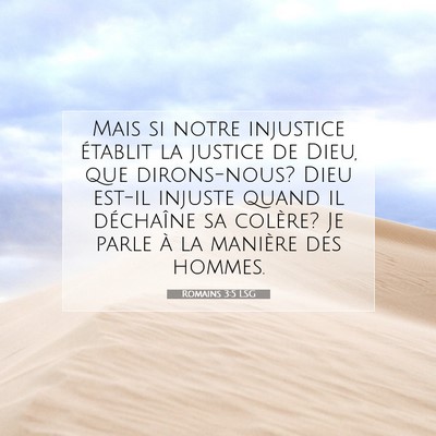 Picture 07 - Romains 3:5 LSG - Mais si notre injustice établit la justice de - Bible Verse Picture